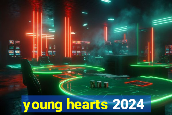 young hearts 2024